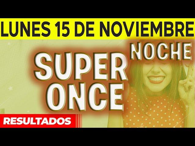 Resultado del sorteo Super Once Noche del Lunes 15 de Noviembre del 2021