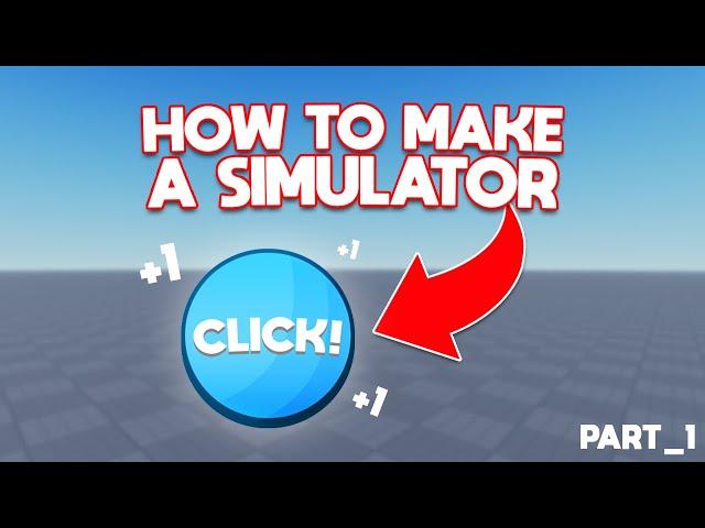 How to make a SIMULATOR on Roblox! (PART 1)