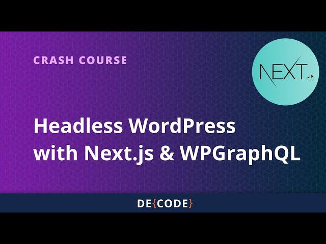 Build a Headless WordPress Site with Next.js and WPGraphQL