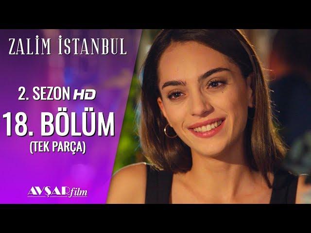 Zalim İstanbul 18. Bölüm (Tek Parça) HD