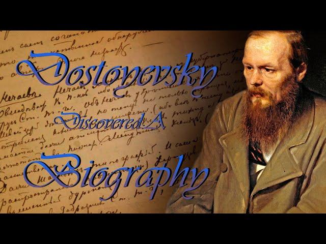 Dostoyevsky Discovered: A Biography