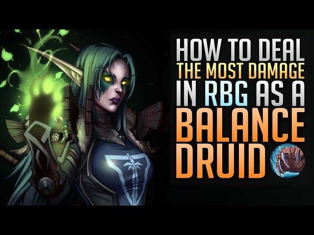 How to deal the most damage in RBG as a Balance Druid | WoW PvP Guide 7.3.5