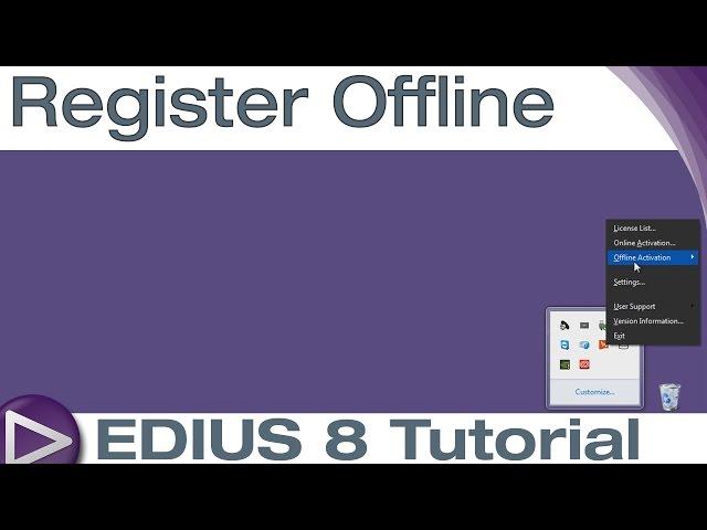 EDIUS 8 Basic Tutorial: Register Offline