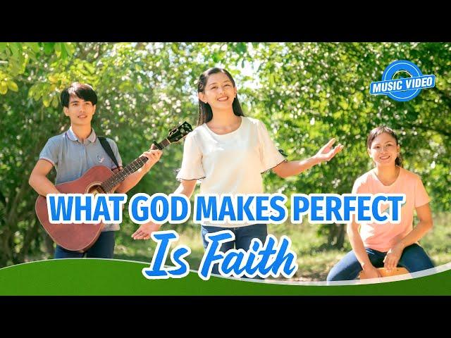 2022 English Christian Song | "What God Makes Perfect Is Faith"