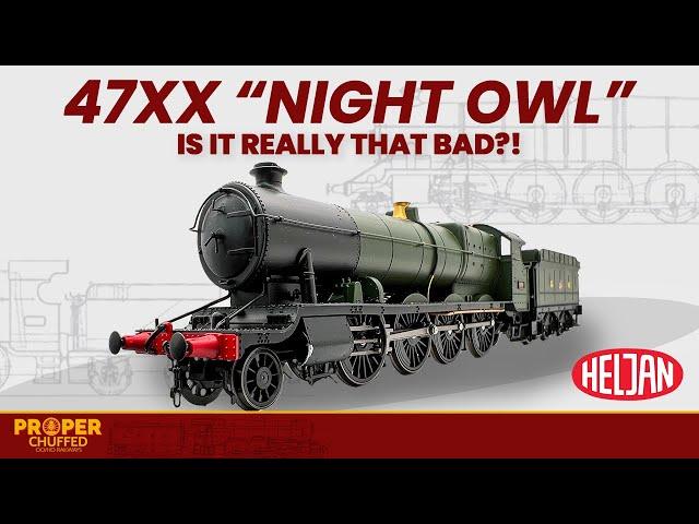 GWR 47XX 'Night Owl' - Is it REALLY that bad?