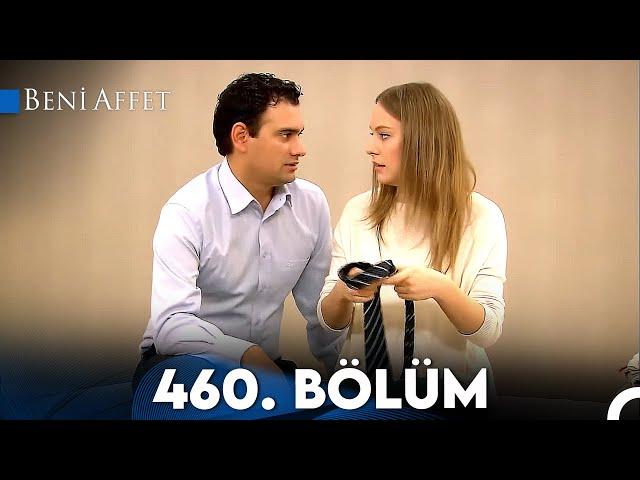 Beni Affet 460. Bölüm