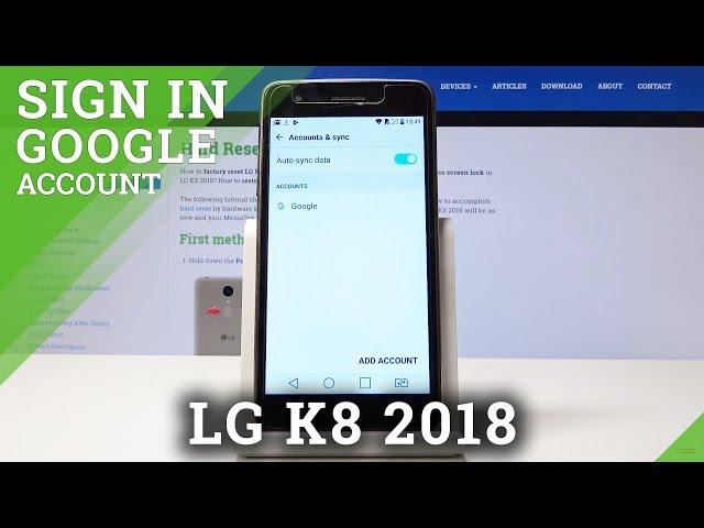 How to Add Google Account in LG K8 2018 - Remove Google User