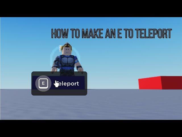 How to make an E to Teleport! Roblox Studio