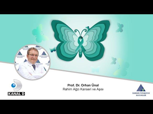 Rahim Ağzı Kanseri ve Aşısı / Prof. Dr. Orhan Ünal