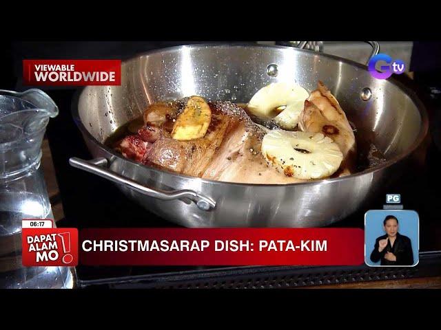 Chef Lui, ipatitikim ang kanyang pata tim recipe na perfect ngayong Pasko! | Dapat Alam Mo!