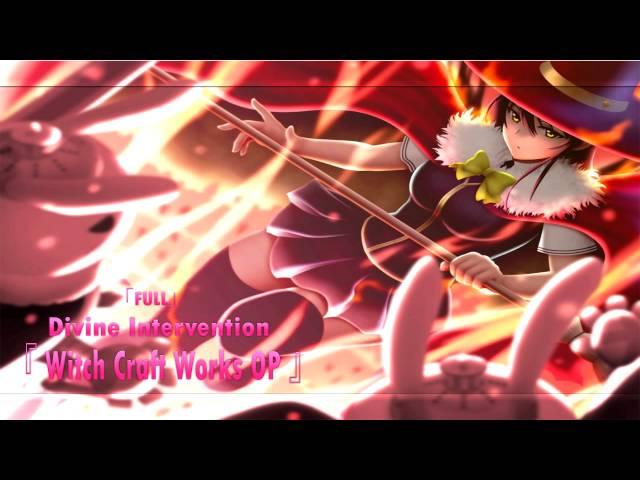 「FULL」Divine Intervention『 Witch Craft Works OP 』