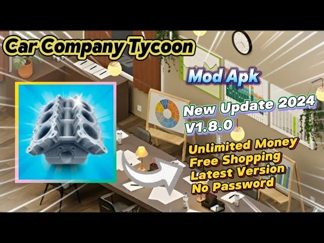 Car Company Tycoon v1.8.0 Mod Apk Free Shopping Unlimited Money New Update 2024