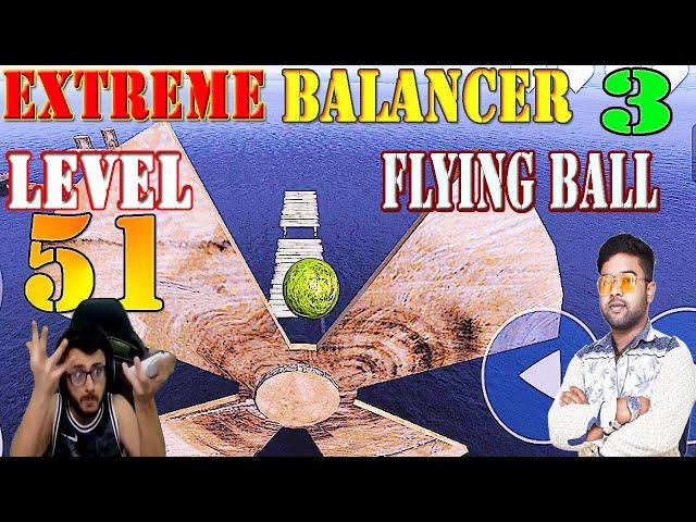 Flying Ball  || Extreme Balancer 3 Level 51 #51