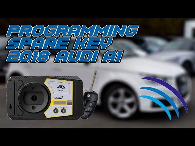 Programming Spare Key For 2018 Audi A1 | Xhorse VVDI 2