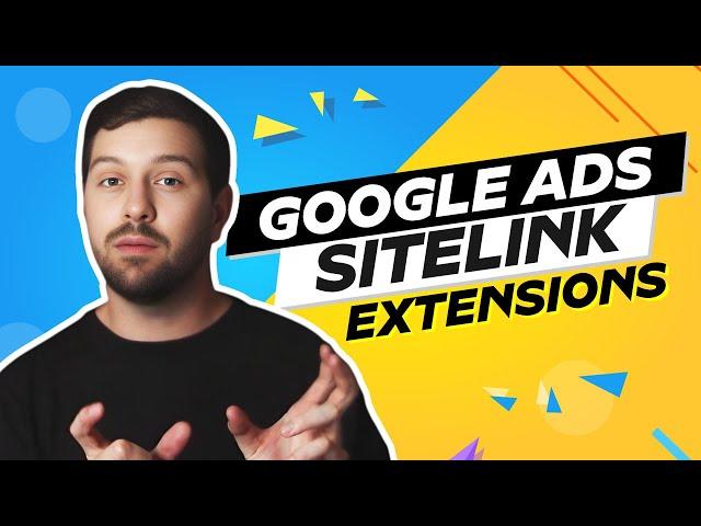 Google Ads Sitelink Extensions In 2024