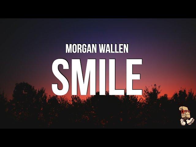 Morgan Wallen - Smile (Lyrics)