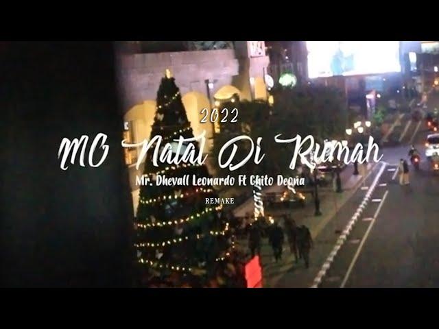 Mr Dhevall Leonardo - Mo Natal Di Rumah ( REMAKE )//Ft Chito Deona//Official MV 2022