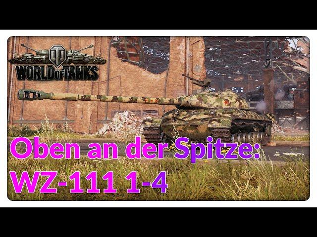 Oben an der Spitze: Chinesische Heavies "WZ-111 1-4" [World of Tanks - Gameplay - Deutsch]