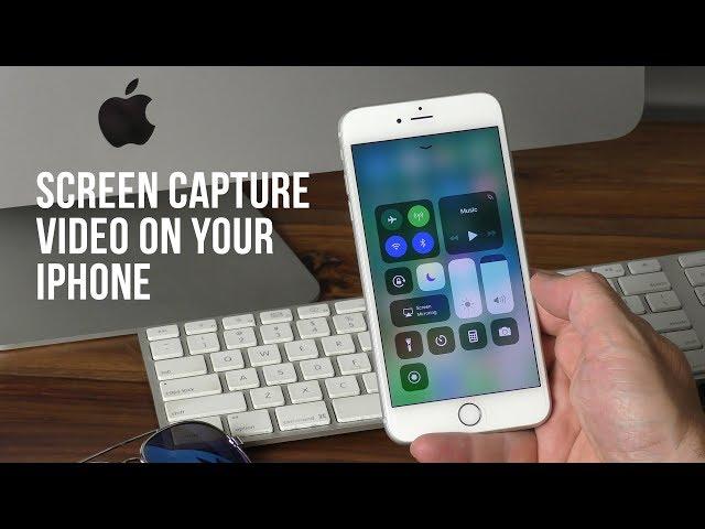 How to screen capture video on your iPhone