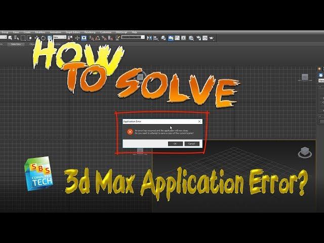 How to Solve - 3d's Max 2014 Application Error