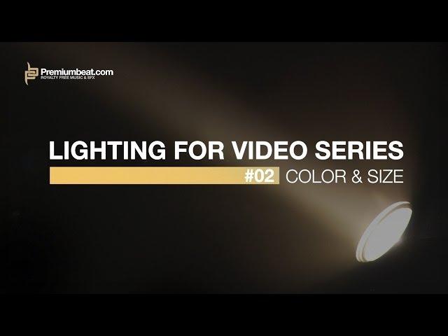 Lighting for Video Series #2: Color Temperature and Size