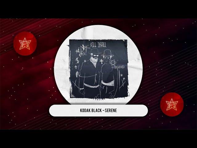 Kodak Black - Serene (Bill Israel)