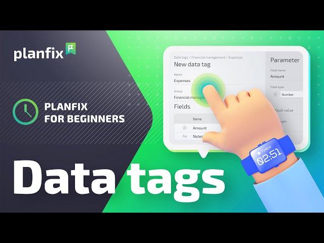 Planfix for Beginners: Data Tags