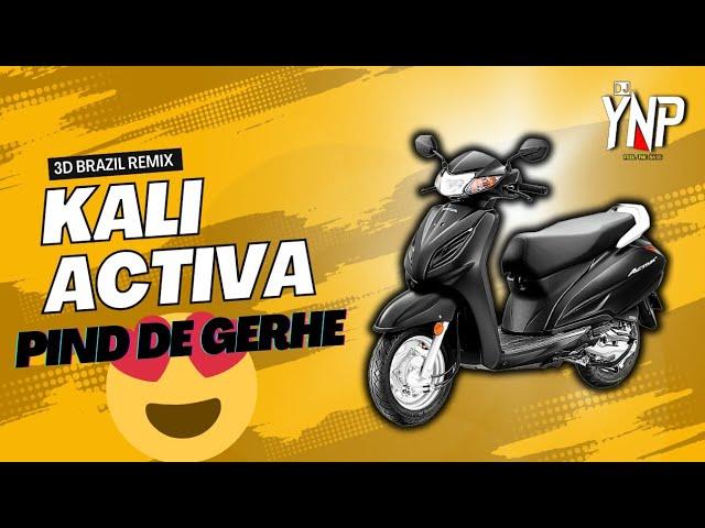 KAALI ACTIVA : PIND DE GERHE (3D BRAZIL REMIX ) | Rupinder Handa | YNP MUSIC | Latest Punjabi Songs