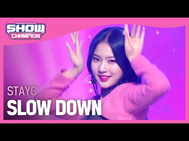 STAYC - SLOW DOWN (스테이씨 - 슬로우 다운) | Show Champion | EP.410