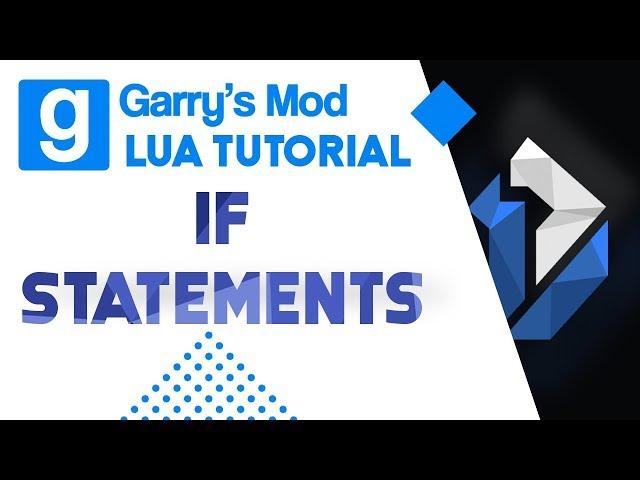 4: Garry's Mod Lua Tutorial - If Statements