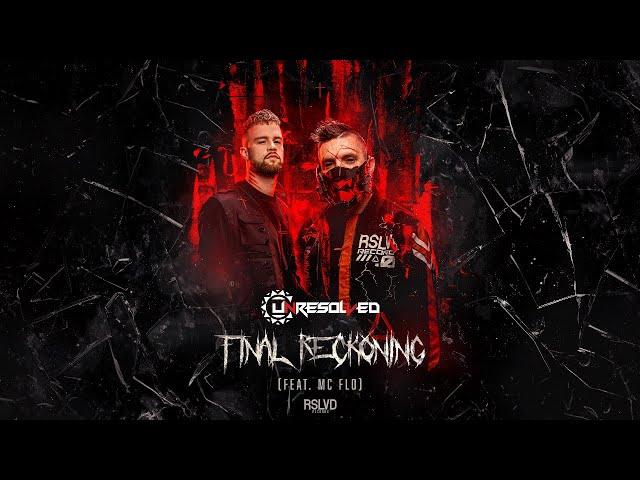 Unresolved - Final Reckoning (Feat. MC Flo) (Official Video)