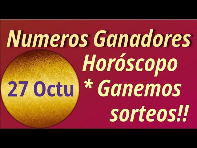 Horóscopo y Números para ganar hoy 27 de Octubre 2022 - Loteria, chance, chontico, sorteos