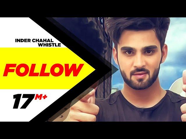 Follow | Inder Chahal Feat Whistle | Latest Punjabi Song 2015 | Speed Records