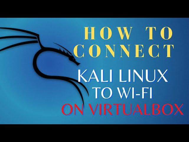 How to Connect Kali Linux to WiFi on Virtualbox