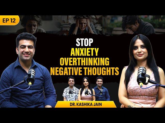 How to deal with Stress, Anxiety, OCD | Human Brain and Psychology |  Dr.Kashika Jain EP 12