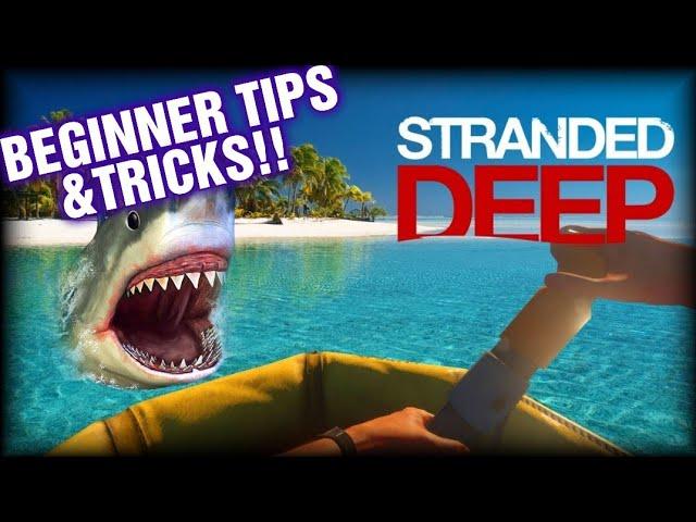 STRANDED DEEP BEGINNERS TIPS AND TRICKS !