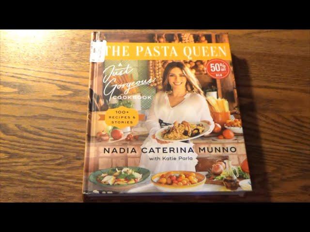 A Taste Of The Gorgeous Life - The Pasta Queen: A Just Gorgeous Cookbook by Nadia Caterina Munno