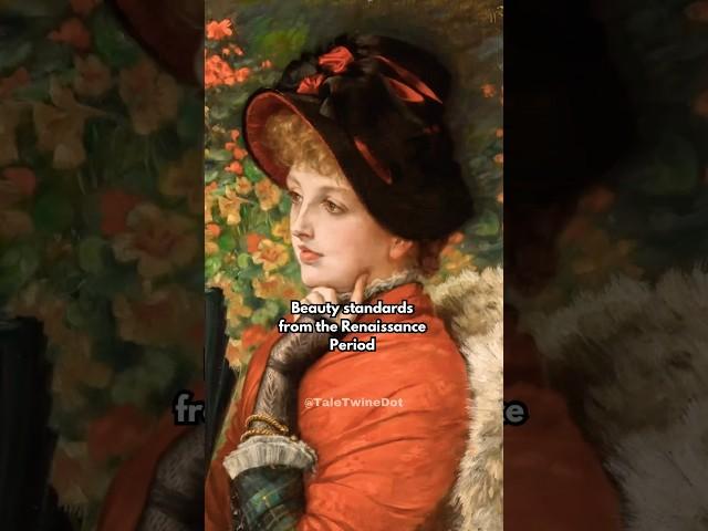 Beauty standards from the Renaissance periodwhat do you think? #history #beautystandard #shorts