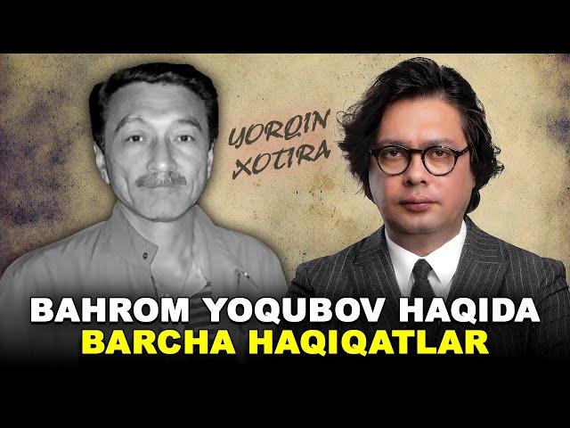 Bahrom Yoqubov qanday inson edi? Barcha haqiqatlar!  Yorqin xotiralarni eslab...!!!!!!!