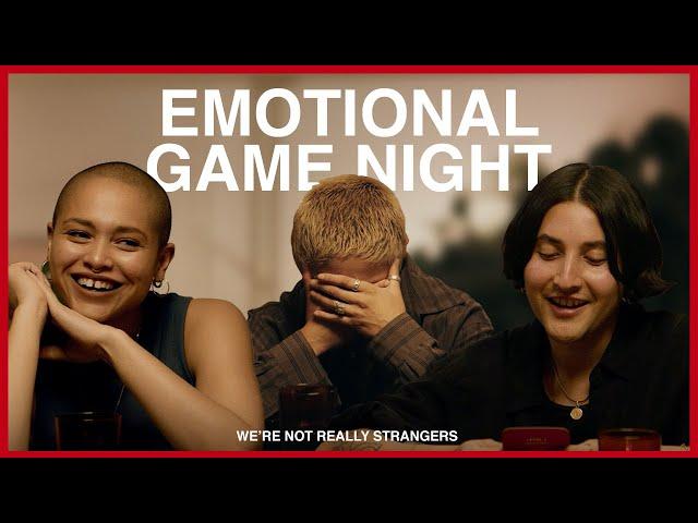 Emotional Game Night | We're Not Really Strangers