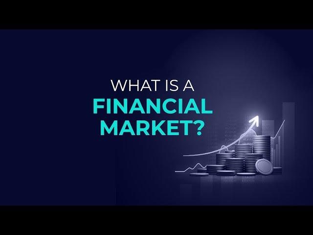 What is Financial Market? | Types of Financial Markets