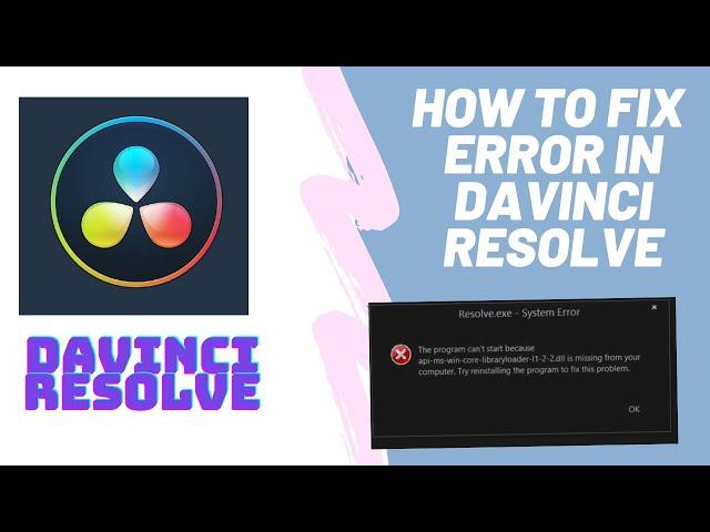 Davinci Resolve | How to fix the "api-ms-win-core-libraryloader-l1-2-2.dll is missing" Error