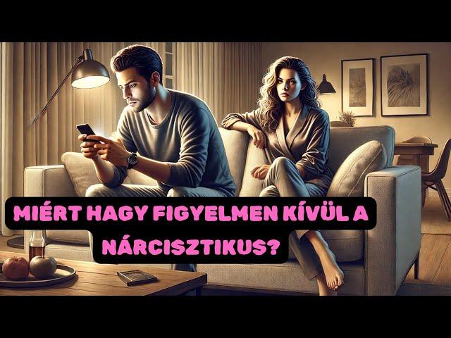 Miért hagy figyelmen kívül a nárcisztikus? Motivációk és célok