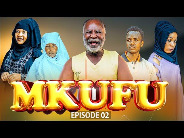 MKUFU EPISODE 2|Series Kiswahili from naipa films