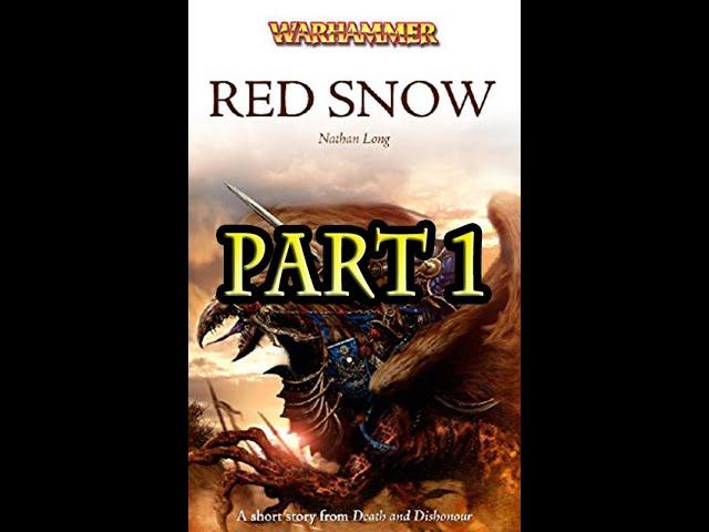 Warhammer Fantasy - Gotrek and Felix - Red Snow (Part 1/2)