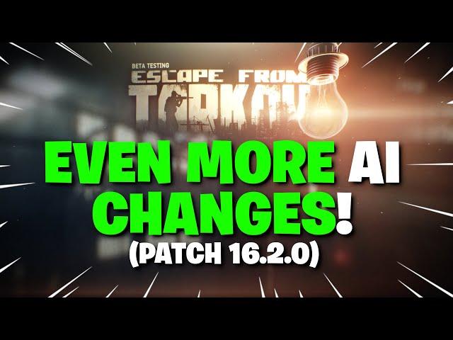 Escape From Tarkov PVE - Even MORE Changes To AI! Patch Notes For The Newest Patch 0.16.2!