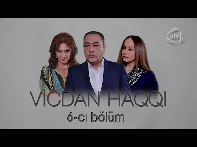 Vicdan haqqı (6-cı bölüm)