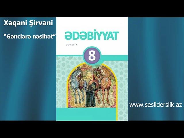 Edebiyyat 8 Xeqani Sirvani -Genclere nesihet