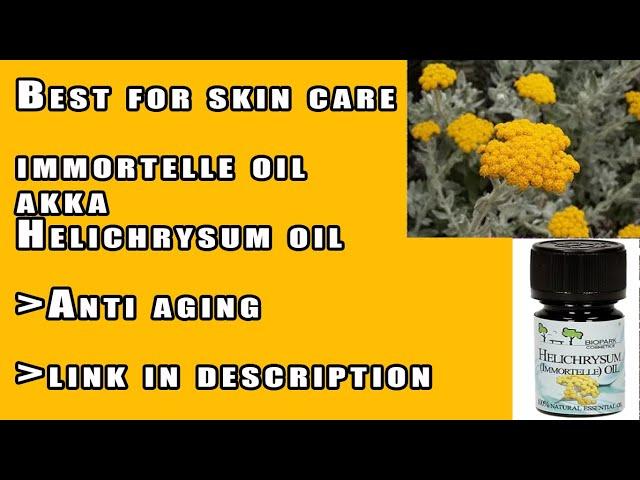 How to make Helichrysum oil /immortelle oil for skin care | Anti aging | link in description