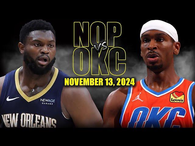 Oklahoma City Thunder vs New Orleans Pelicans Full Game Highlights - November 13, 2024 | NBA Season